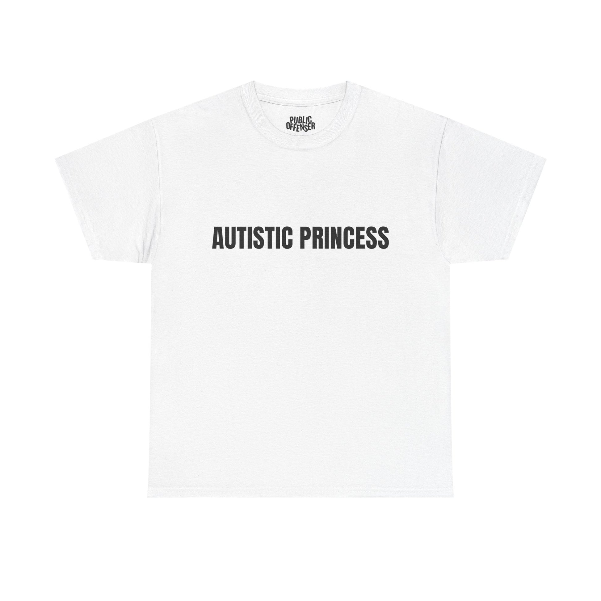 Autistic Princess funny neurodivergent t-shirt front view, heavy cotton unisex tee