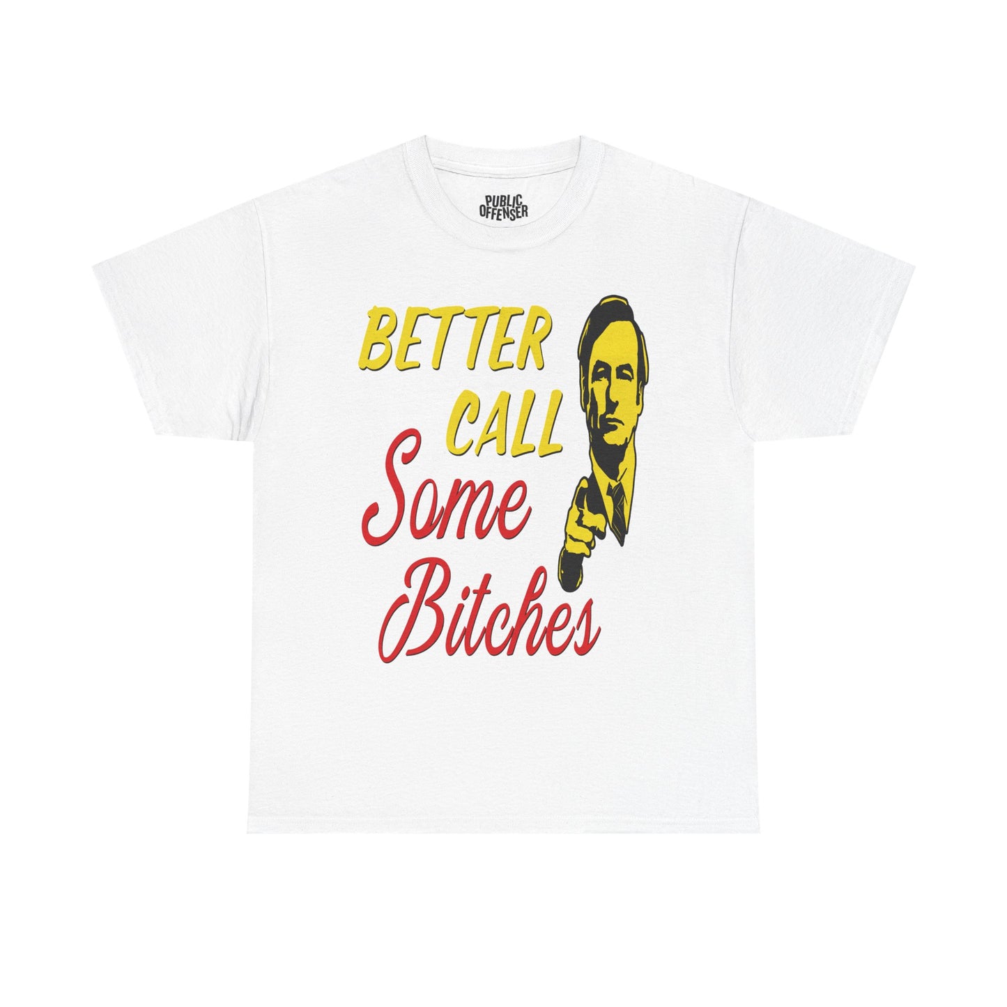 Better call some bitches