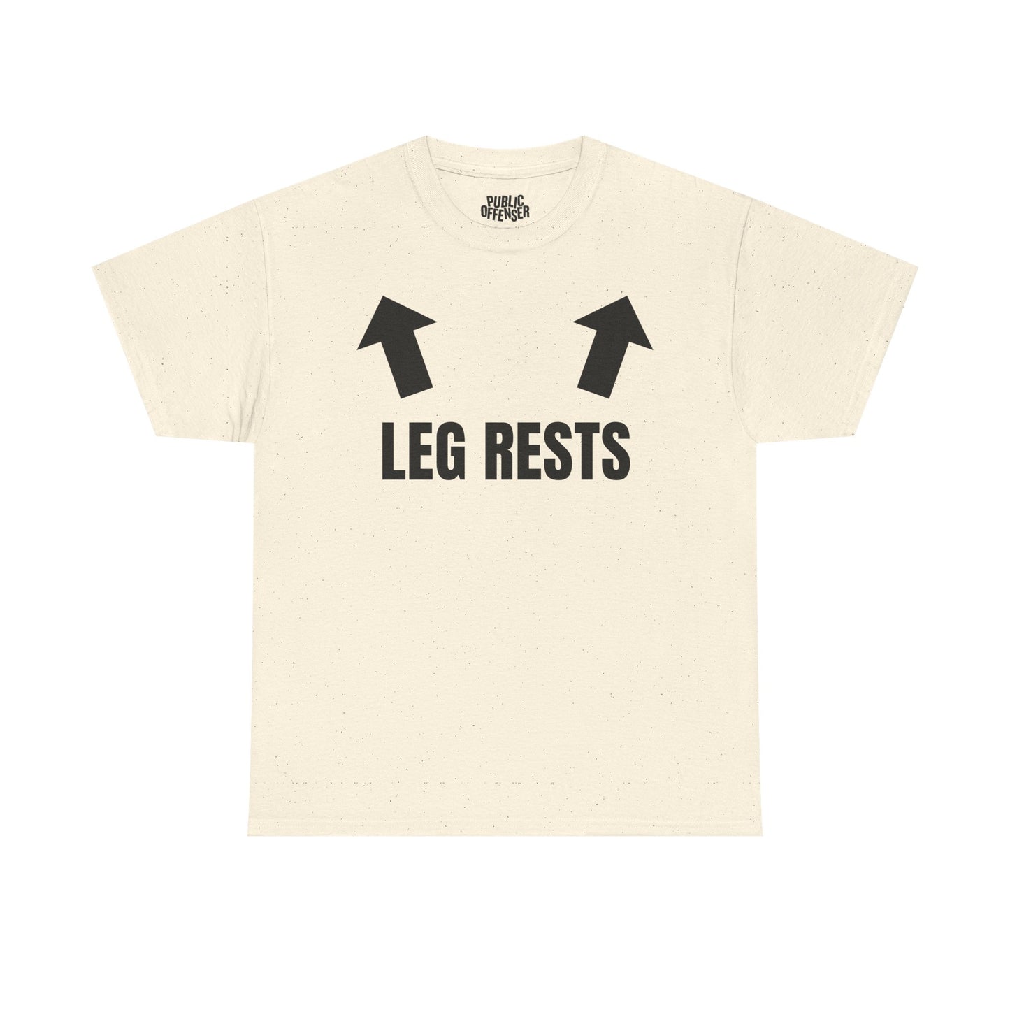 Leg Rests – Funny Sarcastic T-Shirt