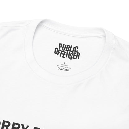 Sorry Princess – Funny Sarcastic T-Shirt