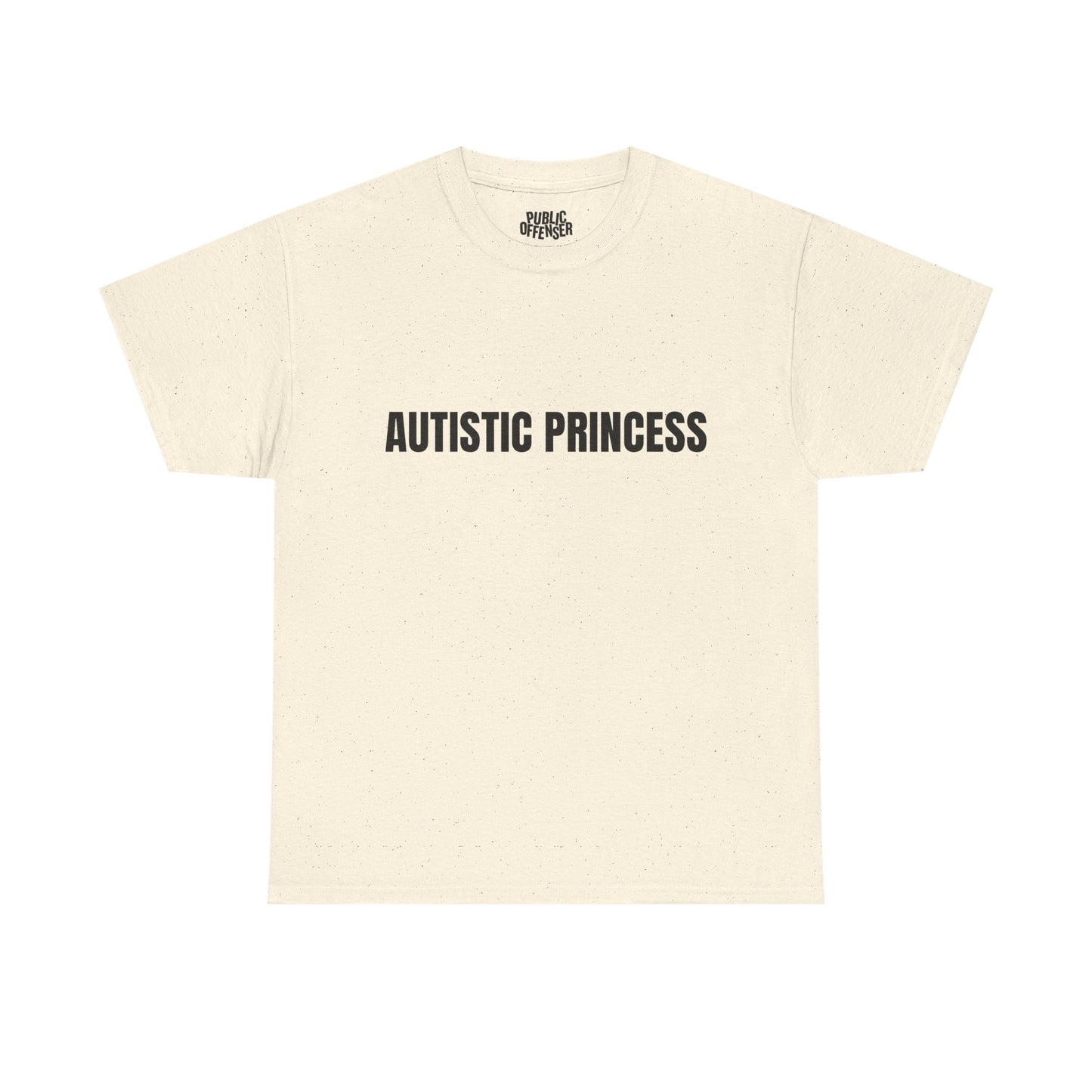 Autistic Princess – Funny Neurodivergent T-Shirt
