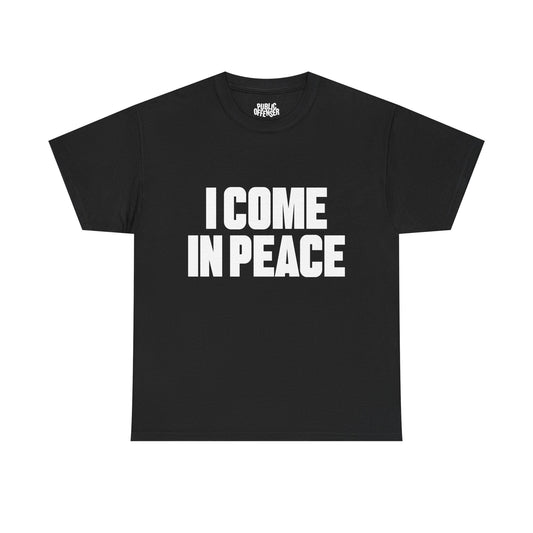 I come in peace
