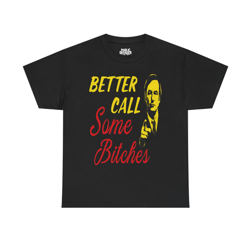 Better call some bitches