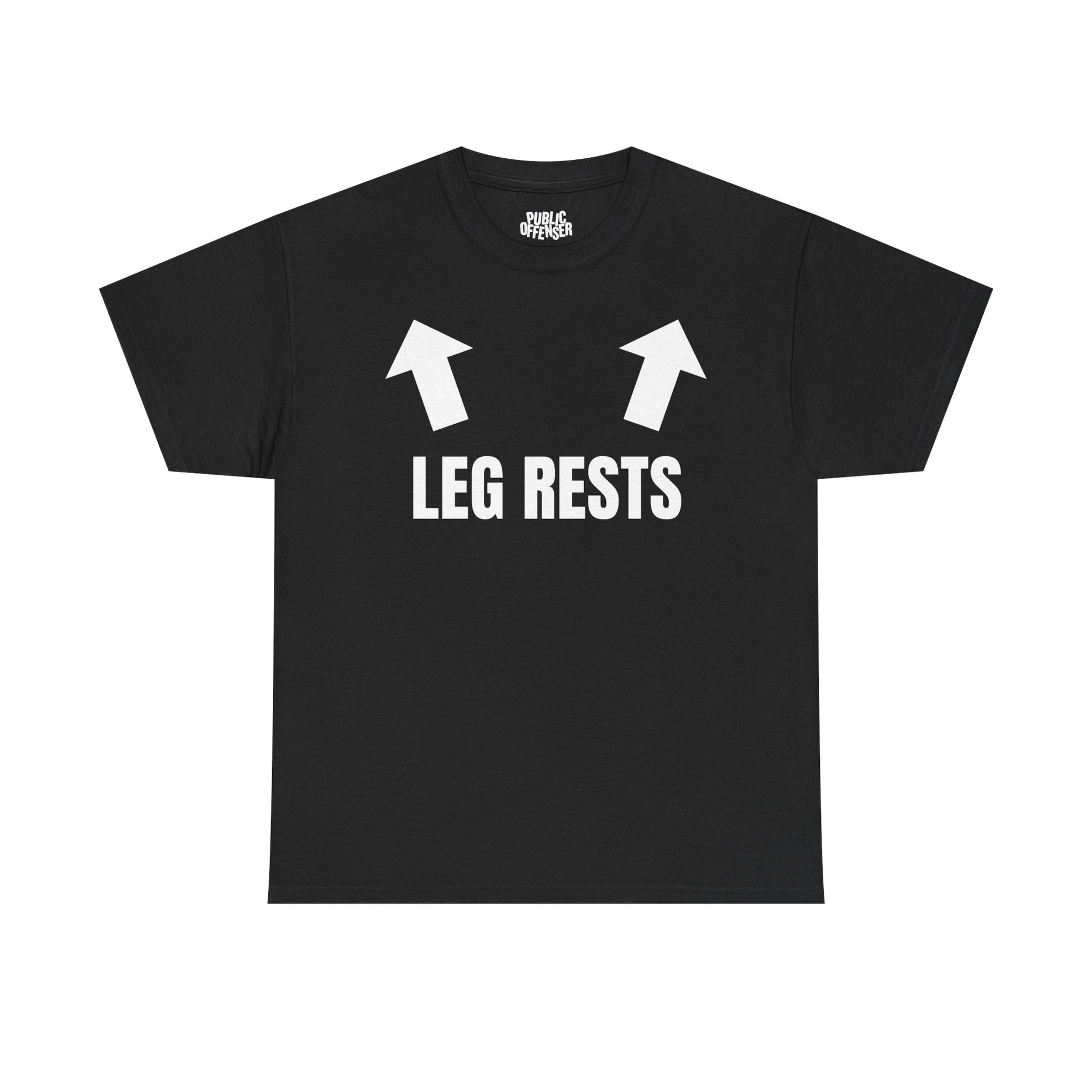 Leg Rests funny sarcastic t-shirt front view, heavy cotton unisex tee