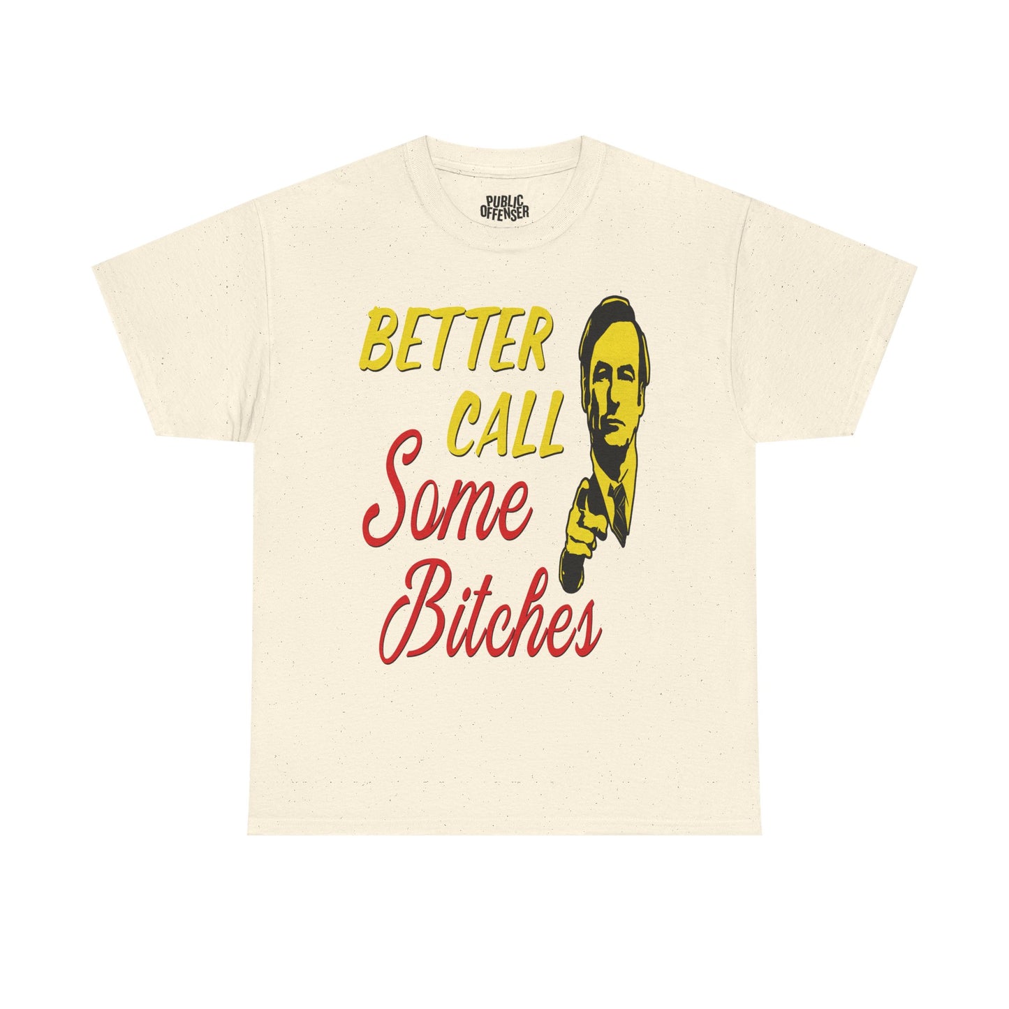 Better call some bitches