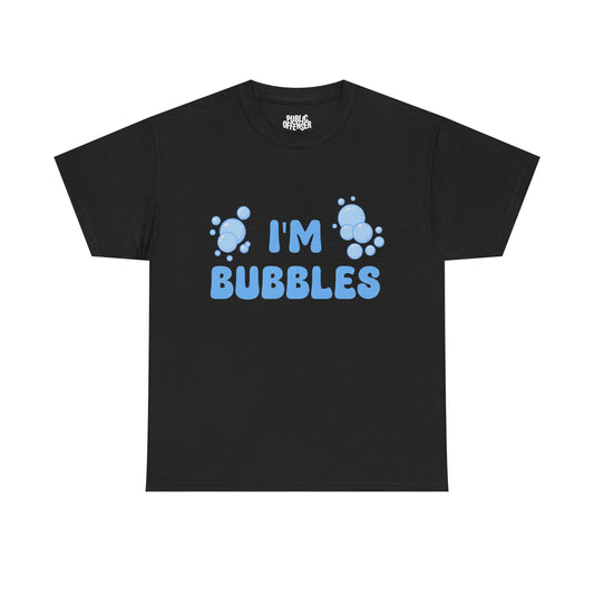 I'm BUBBLES