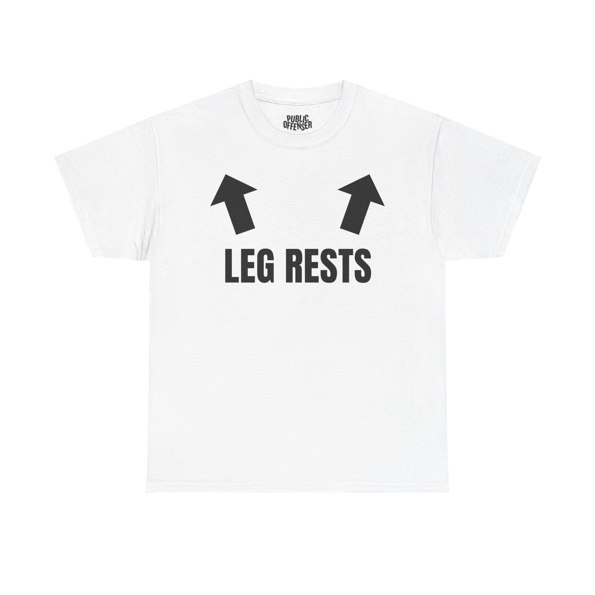 Leg Rests funny sarcastic t-shirt alternate color, heavy cotton unisex tee