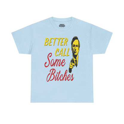 Better call some bitches